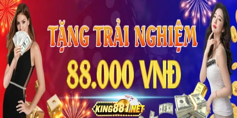 Chương trình King88 đăng ký nhận 88k